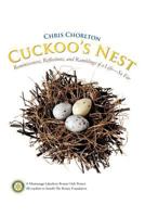 Cuckoo's Nest: Reminiscences, Reflections, and Ramblings of a Life—So Far 1462016251 Book Cover