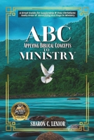 ABC to Ministry: Applying Biblical Concepts to Ministry B0FHGKMPQF Book Cover