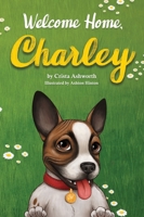 Welcome Home, Charley 0578686317 Book Cover