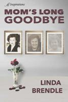 Mom's Long Goodbye 1947327453 Book Cover