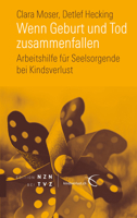 Wenn Geburt und Tod Zusammenfallen : Arbeitshilfe Fur Seelsorgende Bei Kindsverlust 3290201821 Book Cover