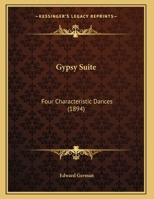 Gypsy Suite: Four Characteristic Dances 110413148X Book Cover