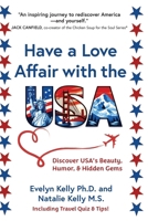 Have a Love Affair with the USA: Discover the USA's Beauty, Humor, Hidden Gems B0GQBNX4LH Book Cover