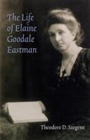 The Life of Elaine Goodale Eastman (Women in the West) 080321832X Book Cover