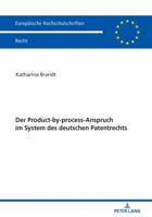 Der Product-By-Process-Anspruch Im System Des Deutschen Patentrechts 3631773455 Book Cover