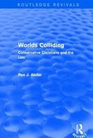 Worlds Colliding: Conservative Christians and the Law 1138726729 Book Cover