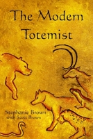 The Modern Totemist 0578552426 Book Cover