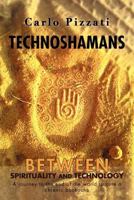 Technoshamans: Between Spirituality and Technology - A Journey to the End of the World to Cure a Chronic Backache 1468538470 Book Cover