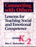 Connecting With Others: Lessons for Teaching Social and Emotional Competence : Grades K-2 0878223622 Book Cover