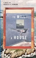 To Will a House B0H56MMZVJ Book Cover