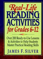 Real-Life Reading Activities for Grades 6-12: Over 200 Ready-to-Use Lessons and Activities to Help Students Master Practical Reading Skills 013044460X Book Cover