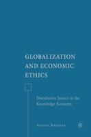 Globalization and Economic Ethics: Distributive Justice in the Knowledge Economy 023062300X Book Cover