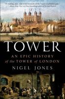 Tower: An Epic History of the Tower of London 0099537656 Book Cover