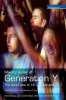 Making Sense of Generation Y: The World View of 16- to 25- year-olds 0715142429 Book Cover