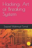 Hacking: Art of Breaking System: Hacking Website, Android & Security Systems 1793863288 Book Cover