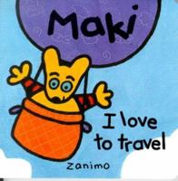 Maki I Love to Travel (Maki) 1894363337 Book Cover