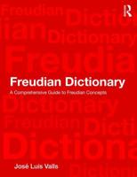 Freudian Dictionary: A Comprehensive Guide to Freudian Concepts 0367151030 Book Cover