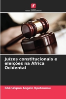 Juízes constitucionais e eleições na África Ocidental 6206039307 Book Cover