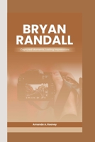 BRYAN RANDALL: Captured Moments, Lasting impressions B0CGG8JQ1D Book Cover