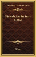 Nineveh and Its Story 0469325496 Book Cover