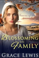 Blossoming into Family: Inspirational Amish Romance B0CH25LZQJ Book Cover