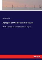 Apropos of Women and Theatres 1018954066 Book Cover