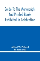 Guide to the Manuscripts and Printed Books Exhibited in Celebration of the Tercentenary of the Authorized Version 9354480748 Book Cover