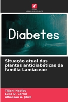 Situação atual das plantas antidiabéticas da família Lamiaceae (Portuguese Edition) 6209996655 Book Cover