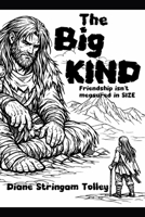 The Big KIND: Friendship isn't measured in SIZE B0GTW7WVV9 Book Cover