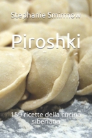 Piroshki: 150 ricette della cucina siberiana B0971Y449K Book Cover