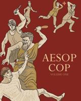 Aesop Cop, Volume One 0615535003 Book Cover
