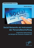 Social Networks ALS Instrument Der Personalbeschaffung: Empirische Untersuchung Am Beispiel Der Deutsche Postbank AG 3842884222 Book Cover
