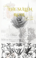 The Sullen Rose: The Story of the Fallen Crown of Spain 1037024095 Book Cover