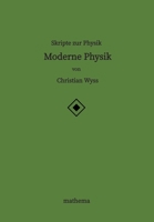 Skripte zur Physik - Moderne Physik 3384201108 Book Cover