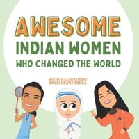 Awesome Indian women who changed our world (Inspirational Indians and their life stories) B0CNMY2MVR Book Cover