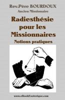 Bourdoux-Radiesthesie pour Missionaires: Notions pratiques 1481059955 Book Cover