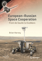 European-Russian Space Cooperation: From de Gaulle to ExoMars 3030676846 Book Cover