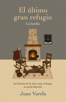El último gran refugio: La familia (Spanish Edition) B0H532QQSJ Book Cover