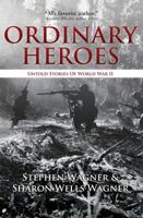 Ordinary Heroes: Untold Stories of World War Two 1439201773 Book Cover