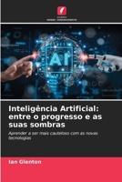 Inteligência Artificial: entre o progresso e as suas sombras (Portuguese Edition) 6208536596 Book Cover