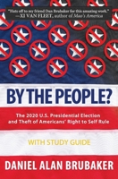 By The People?: An inquiry into the 2020 U.S. presidential election 1949123189 Book Cover
