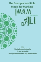 The Exemplar and Role Model for Mankind: Imam Ali (The Lives of the Infallibles) B0DRC2R2S1 Book Cover
