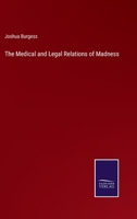 The Medical and Legal Relations of Madness 3375155336 Book Cover