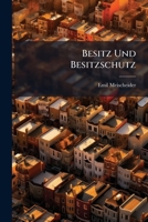 Besitz Und Besitzschutz: Studien Über Alte Probleme 1144046831 Book Cover