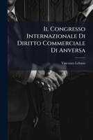 Il Congresso Internazionale Di Diritto Commerciale Di Anversa (Italian Edition) 1023946459 Book Cover