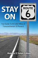 Stay on Route 6: Your Guide to All 3,652 Miles of Transcontinental Us Route 6 1468049399 Book Cover