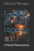 Empire Of Legacy: A Novel Masterpiece B0DZ2BFRDX Book Cover