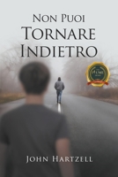 Non Puoi Tornare Indietro (Italian Edition) B0CTKWBGRH Book Cover