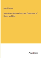 Anecdotes, Observations, and Characters, of Books and Men 338232928X Book Cover