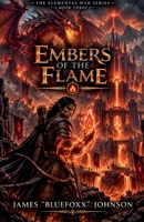 Embers of the Flame (The Elemental War) B0FJ7QNCWS Book Cover